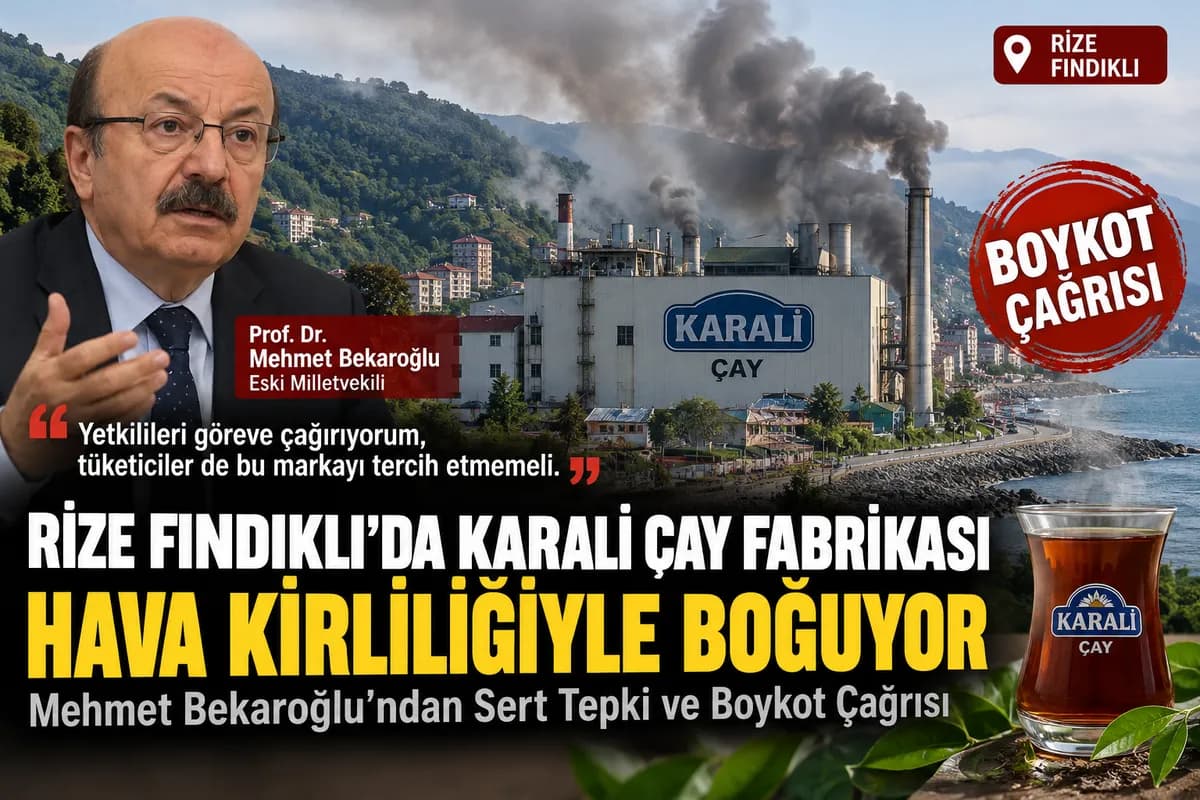Rize Fındıklı'da Karali Çay Fabrikası Hava Kirliliğiyle Boğuyor: Mehmet Bekaroğlu'ndan Sert Tepki ve Boykot Çağrısı