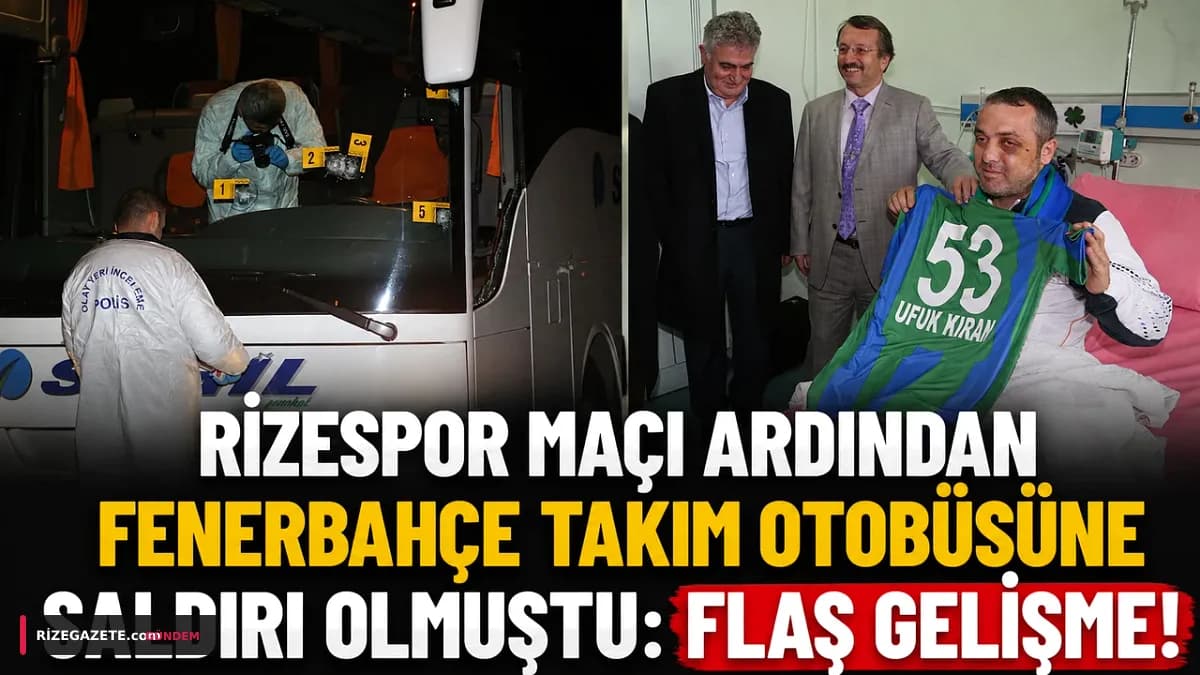 Fenerbahçe Otobüsüne Saldırıda 11 Yıl Sonra Flaş Gelişme: Rize Maçı Dönüşü Olayında 5 Gözaltı!