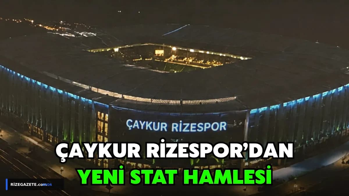 Çaykur Didi Stadyumu Süper Lig ve Şampiyonlar Ligi Standartlarında Yenilendi: Taraftarlara Yeni Sezonda Dev Konfor!