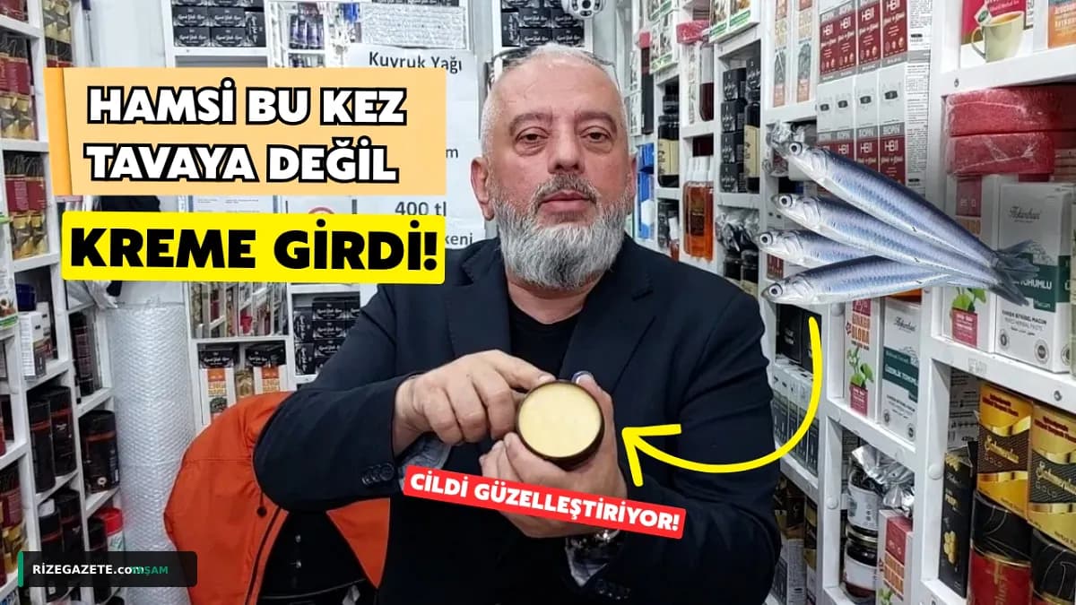 Rize'den Kozmetik Devrimi: Hamsi Tavadayken Şimdi Ciltleri Gençleştiriyor!