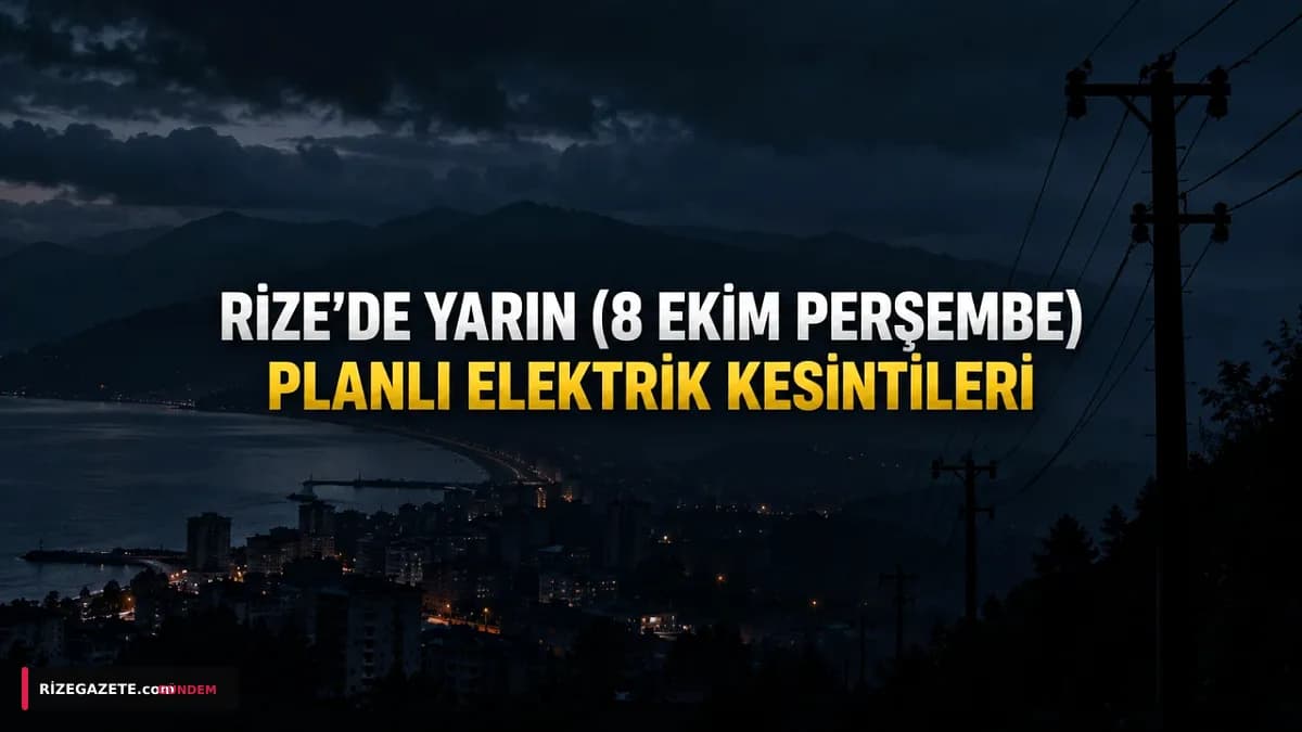 Rize Merkez'de Planlı Elektrik Kesintisi: 8 Ekim Perşembe İçin Mahalle Mahalle Detaylar