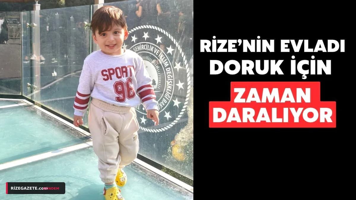 Rizeli Minik Doruk İçin Zaman Daralıyor: DMD Tedavisinde Kritik Eşik ve Umut Çağrısı