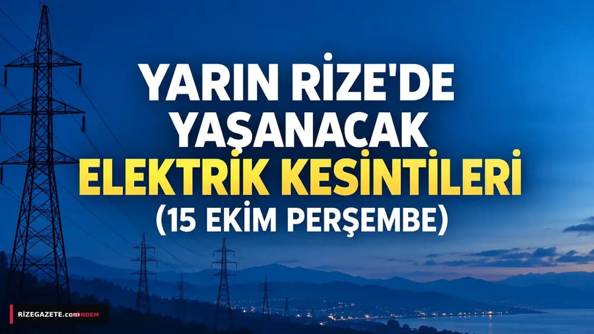 Rize'de Bugün Kapsamlı Elektrik Kesintisi: Merkez, Güneysu ve Pazar'da Kesintiler 8 Saati Bulabilecek!