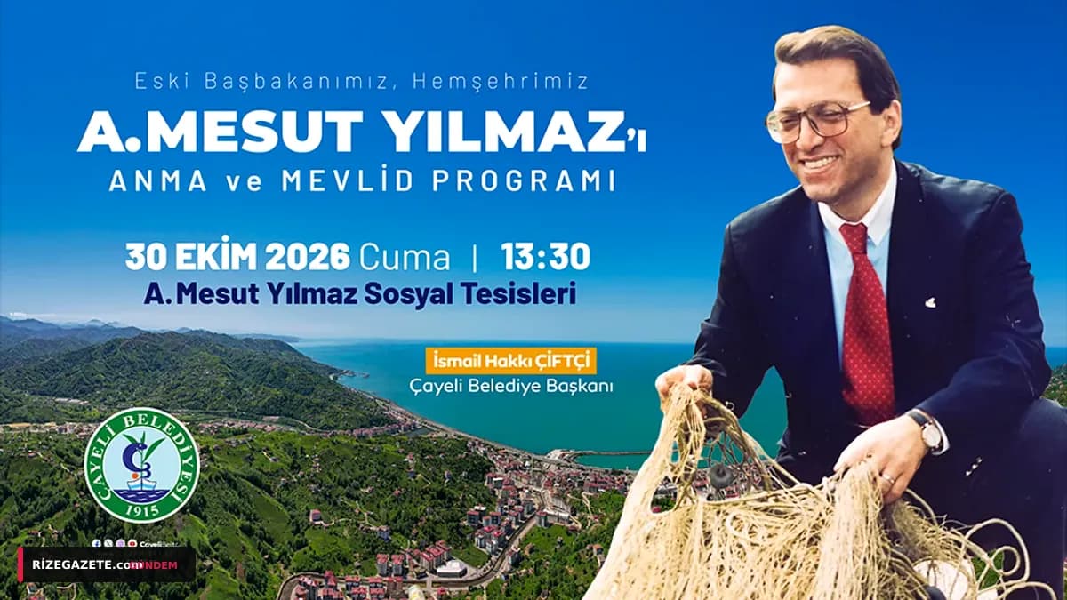 Rize, Eski Başbakan Mesut Yılmaz'ı Vefatının 6. Yılında Anıyor: Çayeli'nde Mevlid Programı ve Vefa Dolu Anılar