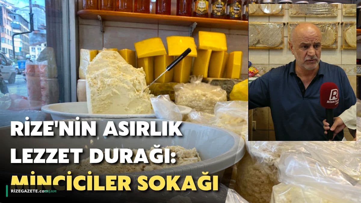 Rize'nin Kalbinde Zaman Tüneli: Minciciler Sokağı, Asırlık Lezzetleri Geleceğe Taşıyor