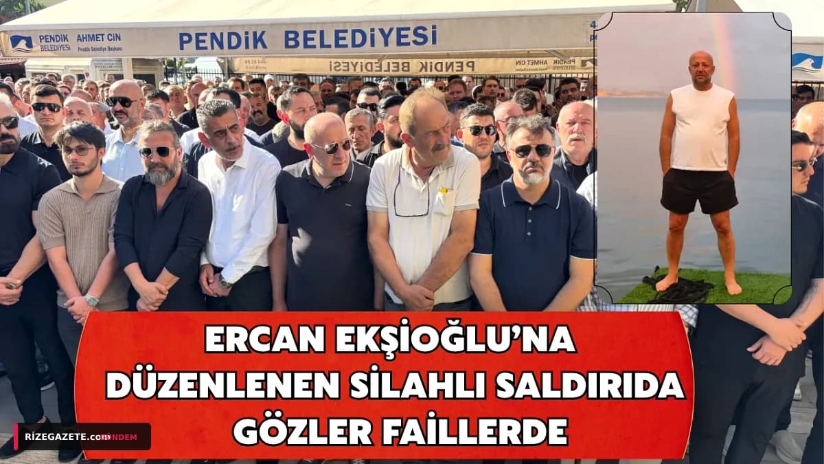 Rizeli İş İnsanı Ercan Ekşioğlu İstanbul'da Suikasta Kurban Gitti: Failler Aranıyor
