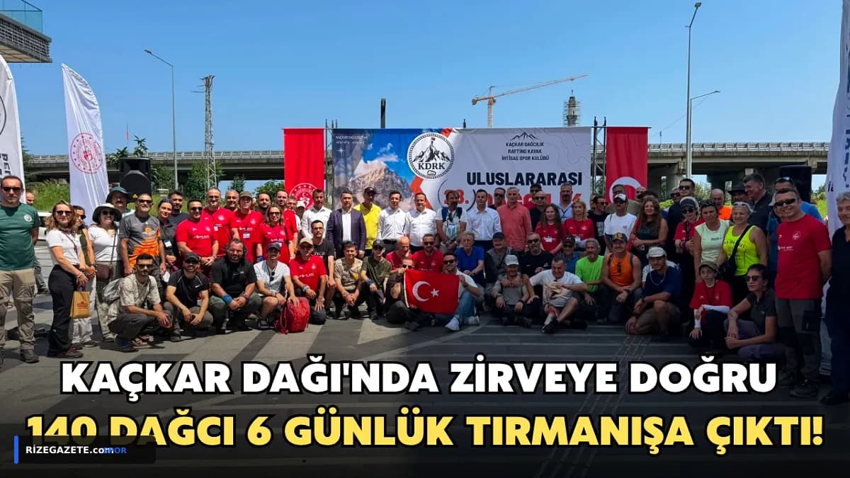 Kaçkar Dağları, 28. Uluslararası Dağcılık Şenliği ile Zirve Coşkusuna Sahne Oluyor: 50 İlden 150 Dağcı Rize'de!