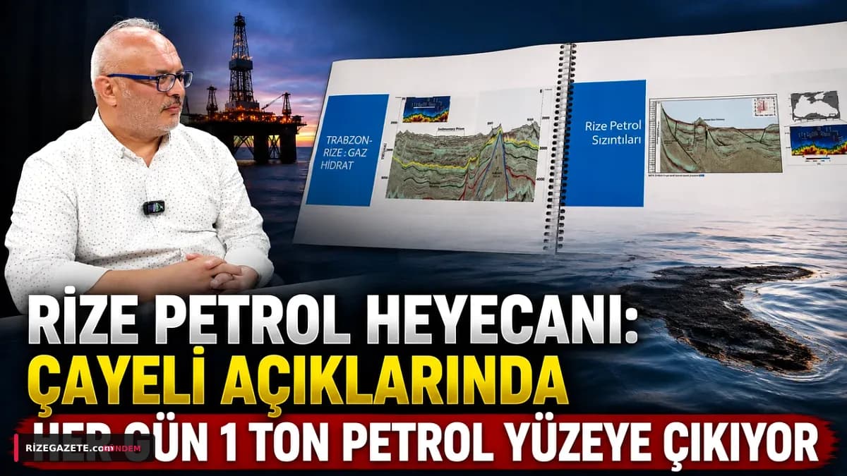 Rize'nin Denizinden Sızan Kara Altın: Çayeli Açıklarında Günde 1 Ton Ham Petrol Tespit Edildi, Sondaj Çalışmaları Yolda!