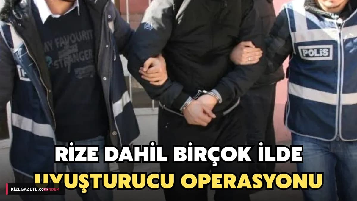 Türkiye Geneli Dev Uyuşturucu Operasyonu: Rize Dahil 71 İlde 1.368 Gözaltı, Tonlarca Madde Ele Geçirildi