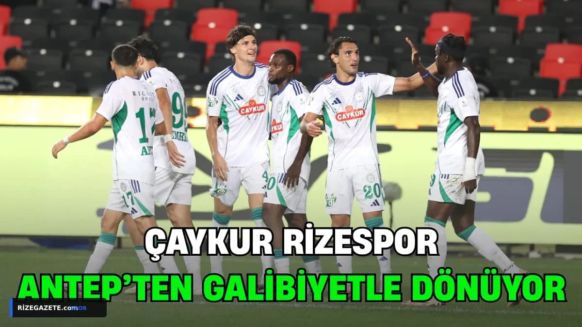 Çaykur Rizespor, Gaziantep Deplasmanında Tarihi Bir İlke İmza Attı: Ligde İki Deplasmandan İki Galibiyet!