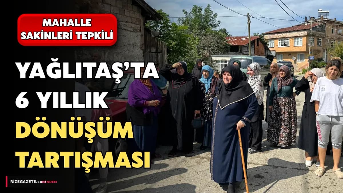 Rize Yağlıtaş'ta Kentsel Dönüşüm Krizi Derinleşiyor: 6 Yıllık Bekleyiş Sonrası Fahiş Konut Bedellerine İsyan!