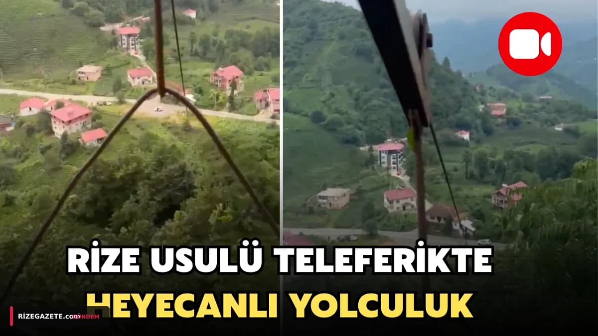 Rize'nin Çelik Halatları: Çay Bahçelerinde Hayati Risk Taşıyan İlkel Teleferik Gerçeği