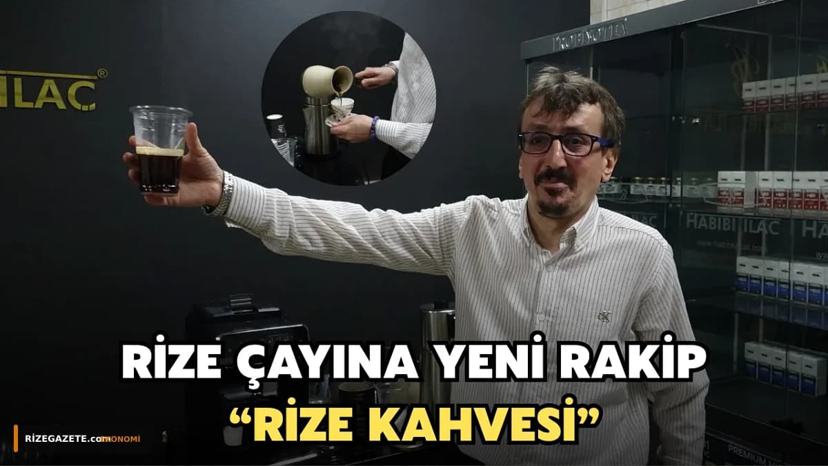 Rize'den Dünya Çapında İddia: Çaydan Üretilen "Rize Kahvesi" İthalata Meydan Okuyor!