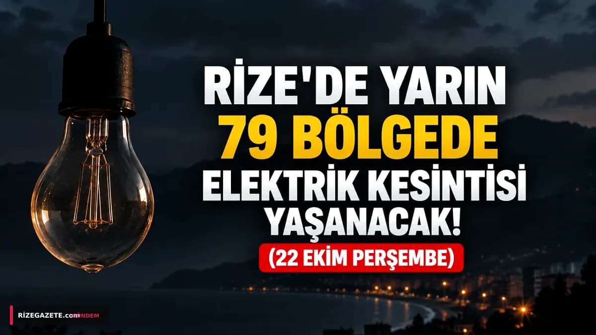 Rize'de Elektrik Kesintisi Alarmı: 6 İlçede 79 Bölgeyi Kapsayan Planlı Çalışmalar Bugün Başlıyor!